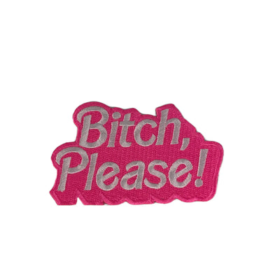 3.5” Bitch Please Patch, Embroidered Iron On Patch Reanna’s Closet 2®