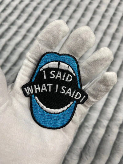 3” I Said What I Said Patch, Embroidered Iron on Patch Reanna’s Closet 2®
