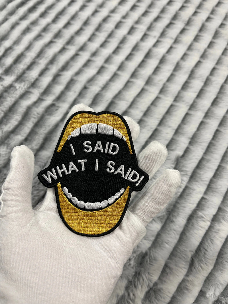 4” I Said What I Said Patch, Embroidered Iron on Patch Reanna’s Closet 2®