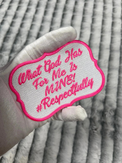 4” What God Has For Me is Mine! #Respectfully Patch, Embroidered Iron On Patch - Reanna’s Closet 2